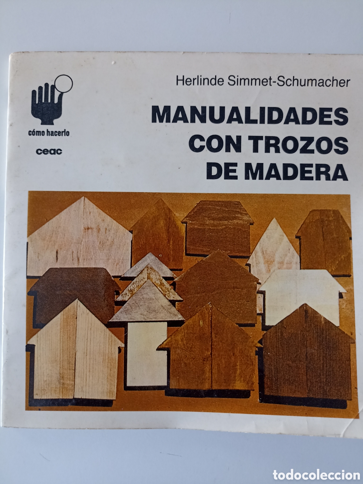 Libros de segunda mano: Herlinde Simmet-Schumacher - Manualidades con trozos de madera (CEAC, 1986)