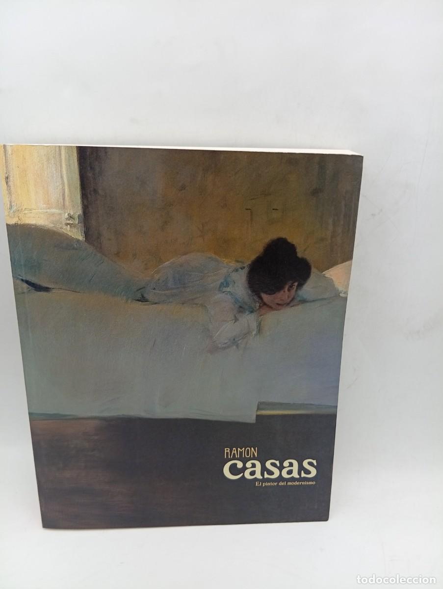 Libros de segunda mano: RAMON CASAS, EL PINTOR DEL MODERNISMO. 2001. PAGS : 325.