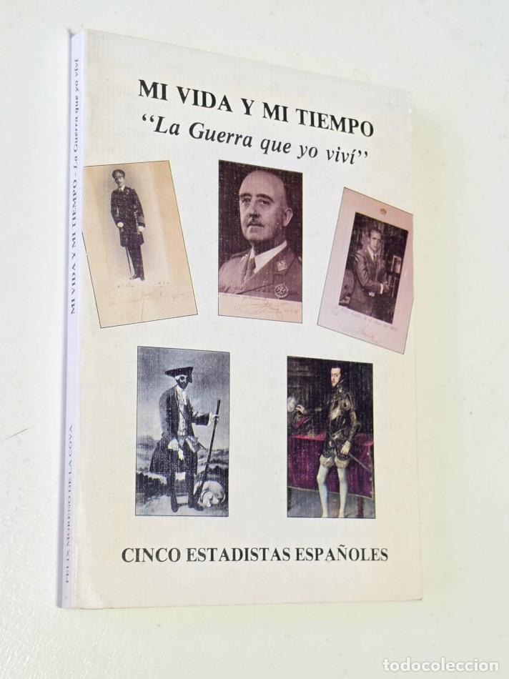 Libros de segunda mano: MI VIDA Y MI TIEMPO. LA GUERRA QUE YO VIV&Iacute; - MORENO DE LA COVA, F&eacute;lix.