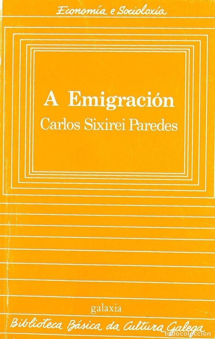 Libros de segunda mano: A Emigracion - Sixirei Paredes - Editorial Galaxia - Biblioteca B&aacute;sica Da Cultura Galega, 25