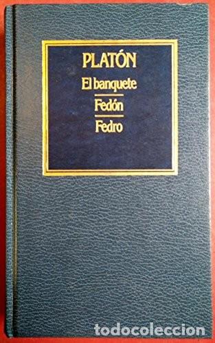 Libros de segunda mano: El Banquete ; Fed&oacute;n ; Fedro - Plat&oacute;n - Ediciones Orbis - Historia del Pensamiento