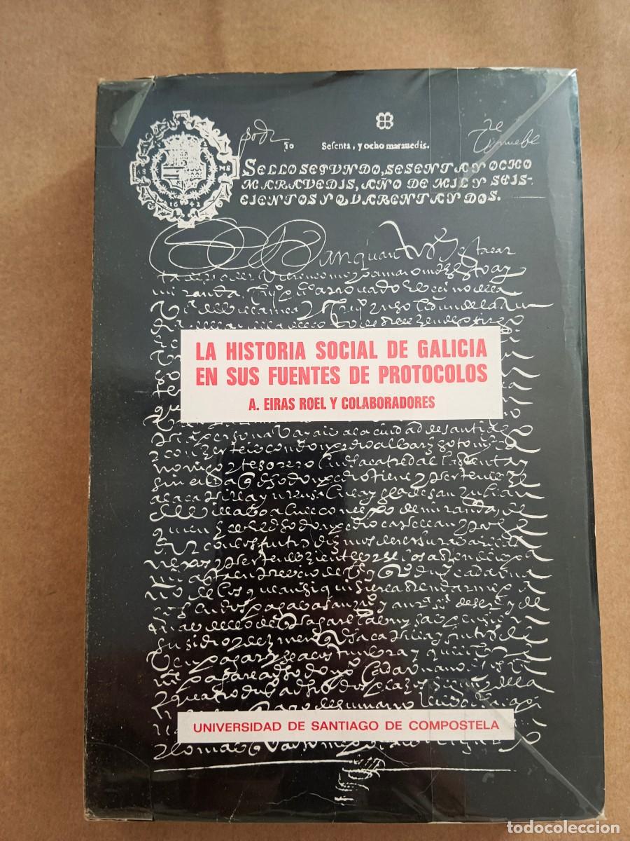 Livres d'occasion: LA HISTORIA SOCIAL DE GALICIA EN SUS FUENTES DE PROTOCOLOS - A. Eiras Roel y colaboradores
