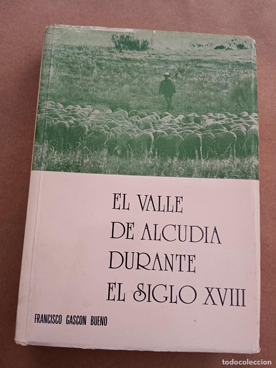 Livres d'occasion: EL VALLE DE ALCUDIA DURANTE EL SIGLO XVIII - Francisco Gascon Bueno