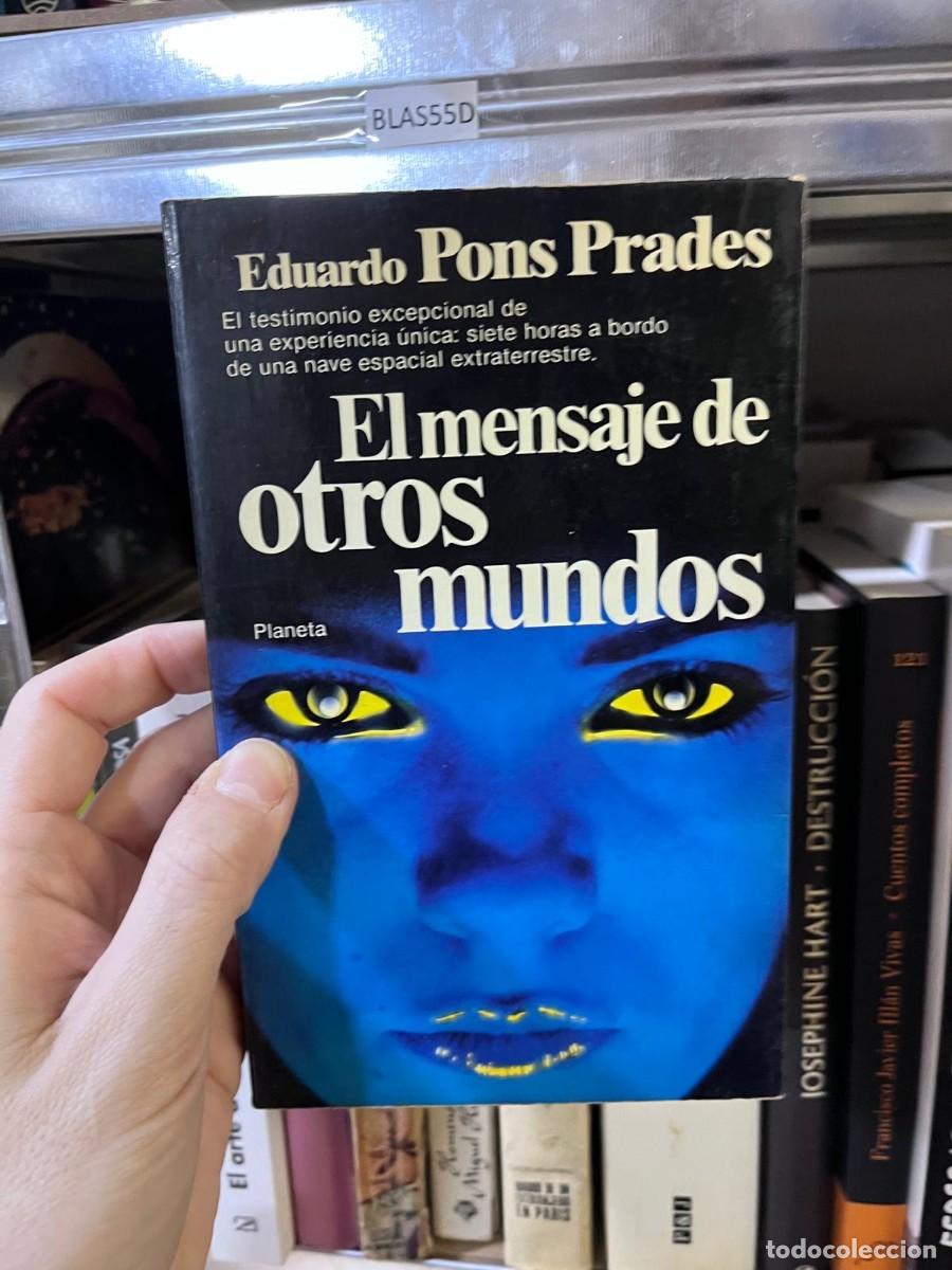 Libros de segunda mano: BLAS55D + El mensaje de otros mundos + Eduardo Pons Prades + Planeta