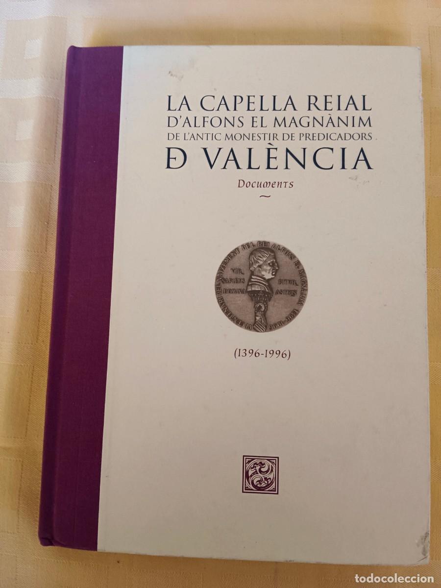 Libros de segunda mano: LA CAPELLA REIAL D'ALFONS EL MAGNANIM DE L'ANTIC MONESTIR DE PREDICADORS DE VALENCIA - TOMO II - VV.