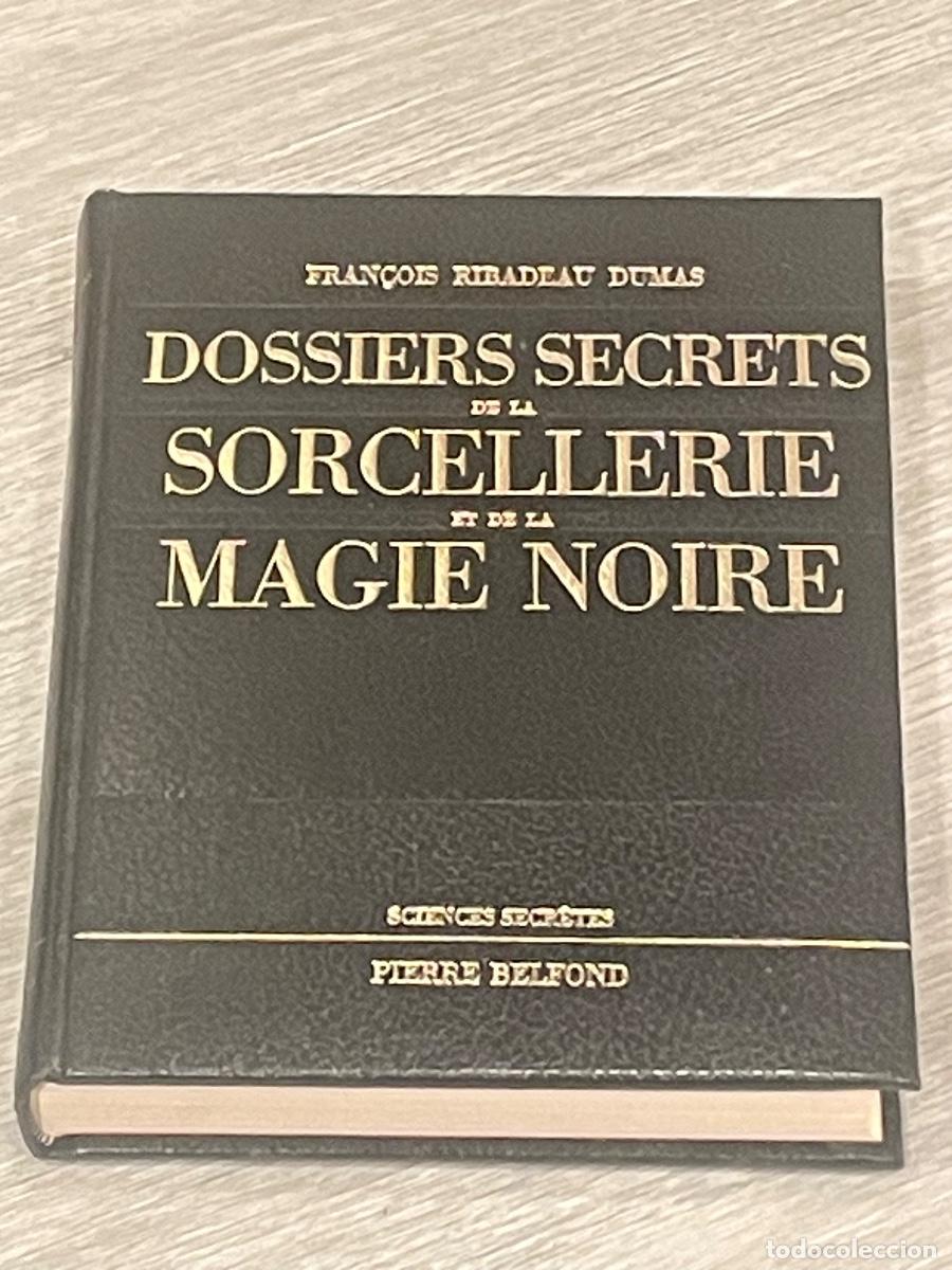 Libros de segunda mano: DOSSIERS SECRETS DE LA SORCELLERIE ET DE LA MAGIE NOIRE - FRAN&Ccedil;OIS RIBADEAU DUMAS - BELFOND 1971