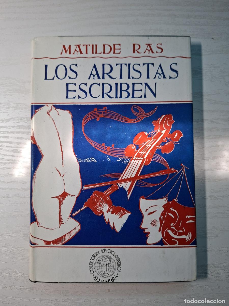 Libros de segunda mano: Los artistas escriben - Ras, Matilde