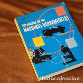 Libros de segunda mano: Alrededor de las m&aacute;quinas herramientas, Heinrich Gerling. Editorial Reverte, 1974.