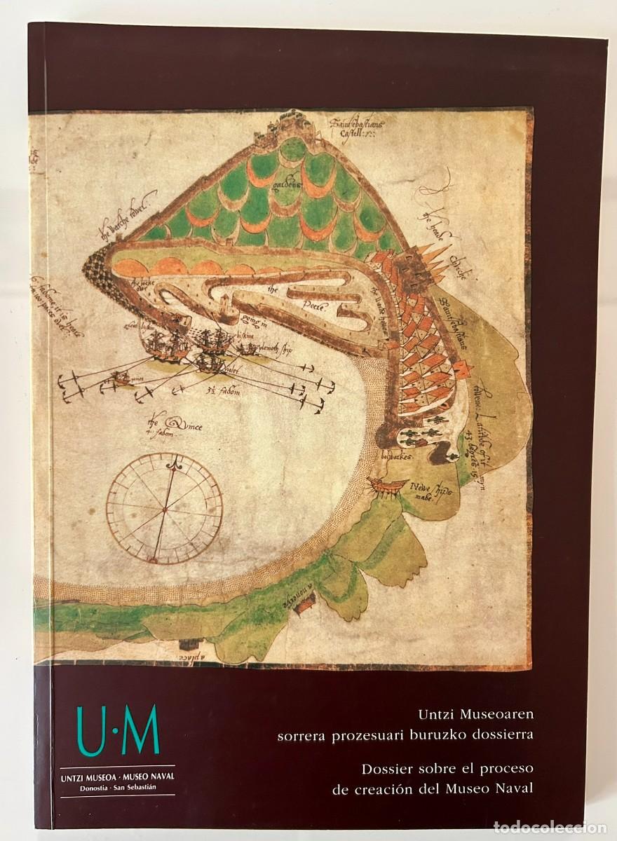 Libros de segunda mano: UNTZI MUSEOA &ndash; MUSEU NAVAL - DONOSTIA &ndash; DOSSIER SOBRE EL PROCESO DE CREACI&Oacute;N DEL MUSEU NAVAL