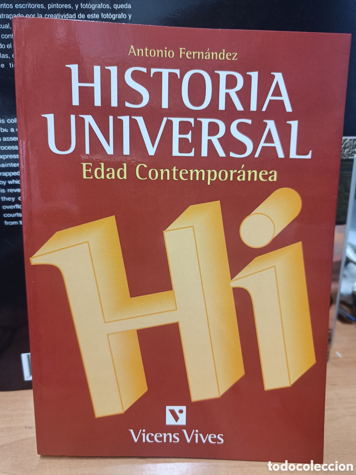 Libros de segunda mano: HISTORIA UNIVERSAL VOL. IV. EDAD CONTEMPOR&Aacute;NEA. ANTONIO FERN&Aacute;NDEZ. VICENS VIVES.