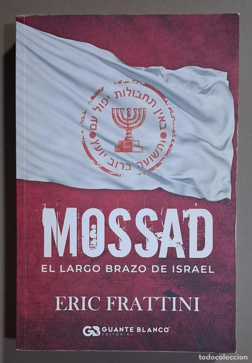 Libros de segunda mano: Mossad. El largo brazo de Israel. Eric Frattini. Guante Blanco 2021. 1&ordf; edici&oacute;n! Buen estado!