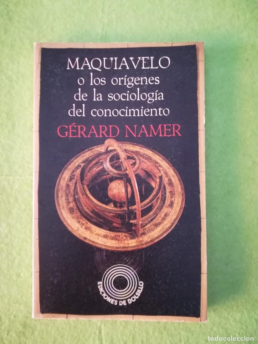 Libros de segunda mano: Maquiavelo o los origenes de la sociologia del conocimiento Gerard Namer ediciones peninsula 1980