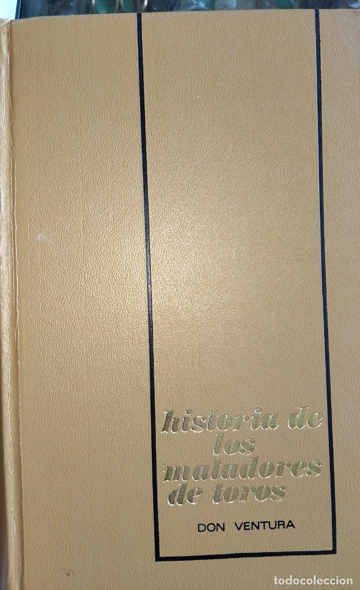 Libros de segunda mano: Historia de los matadores de toros Don Ventura 1970