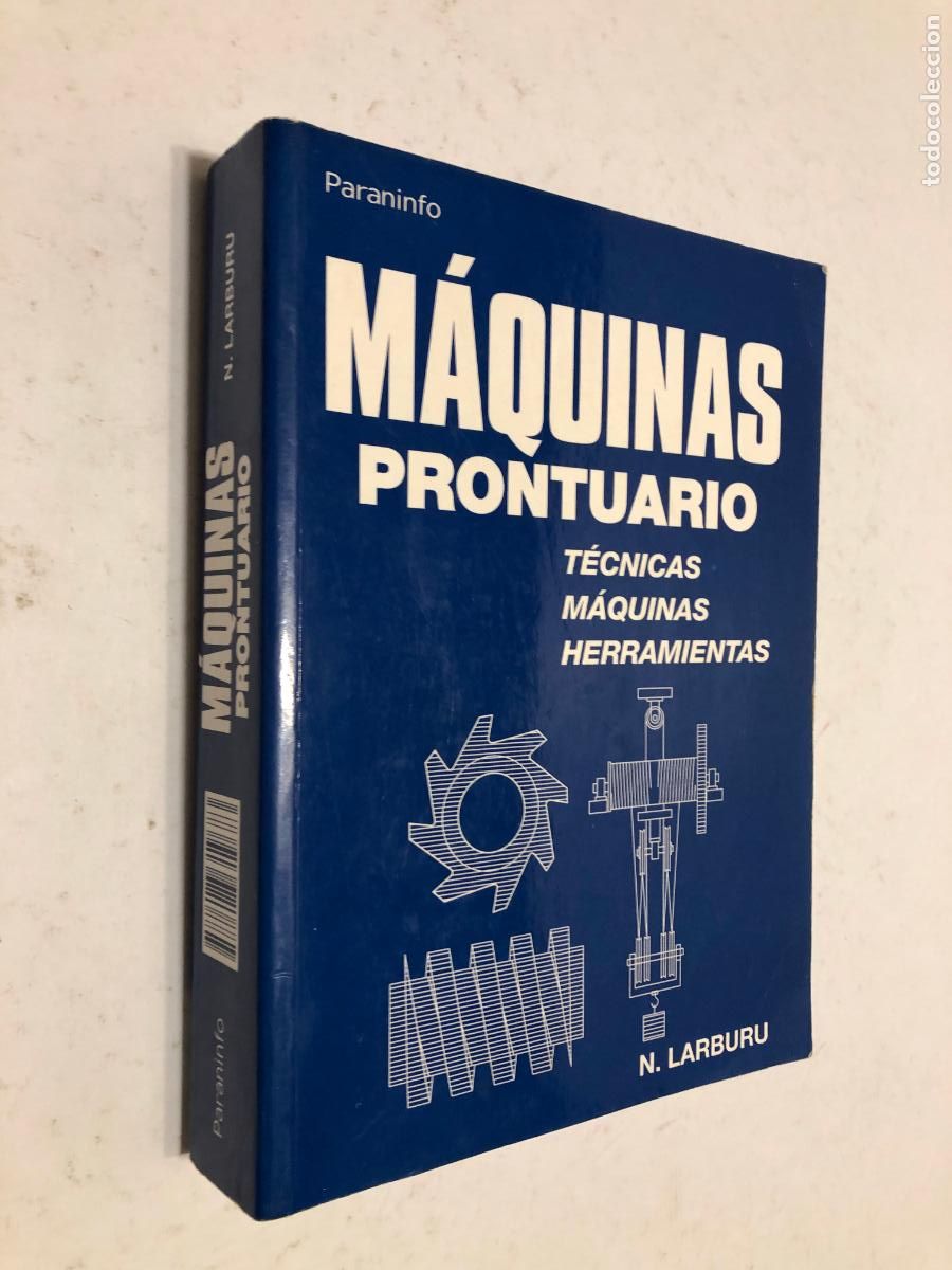 Libros de segunda mano: Prontuario de M&aacute;quinas - N. Larburu (Editorial Paraninfo). T&eacute;cnicas, M&aacute;quinas y Herramientas - 2009
