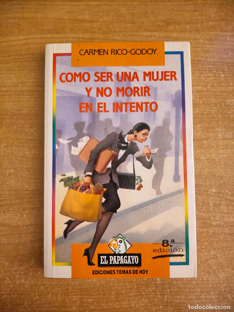 Libros de segunda mano: Como ser una mujer y no morir en el intento - Carmen Rico-Godoy - Temas de Hoy, 1990