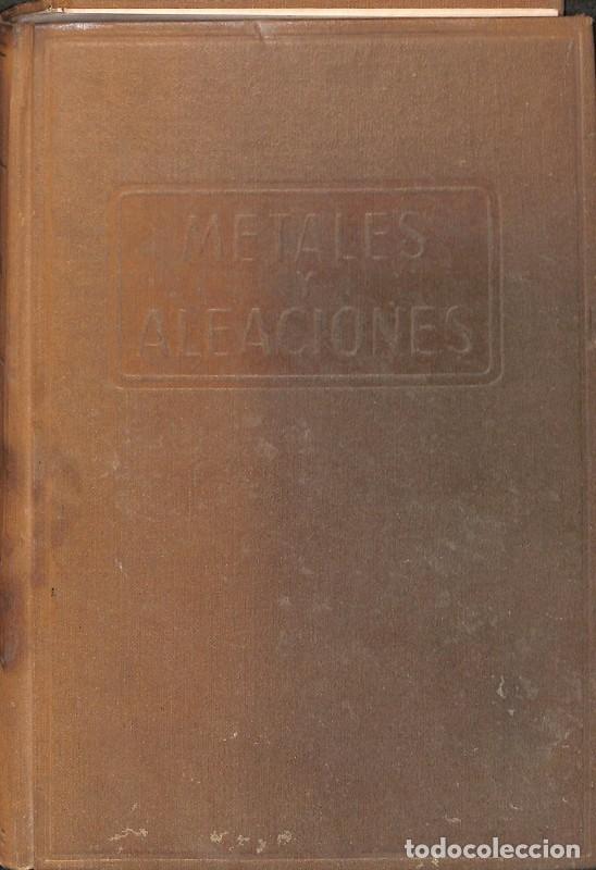 Libros de segunda mano: Metales y Aleaciones: Constituci&oacute;n, estructura, propiedades y tratamientos Vol. II - R. Calvo Rod&eacute;s