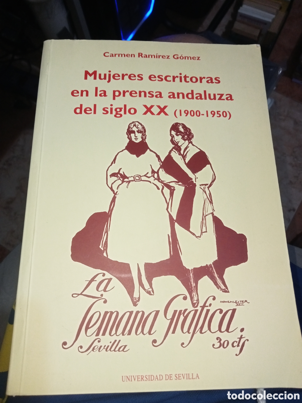 Libros de segunda mano: Mujeres escritoras en la prensa andaluza del siglo XX Carmen Ram&iacute;rez G&oacute;mez
