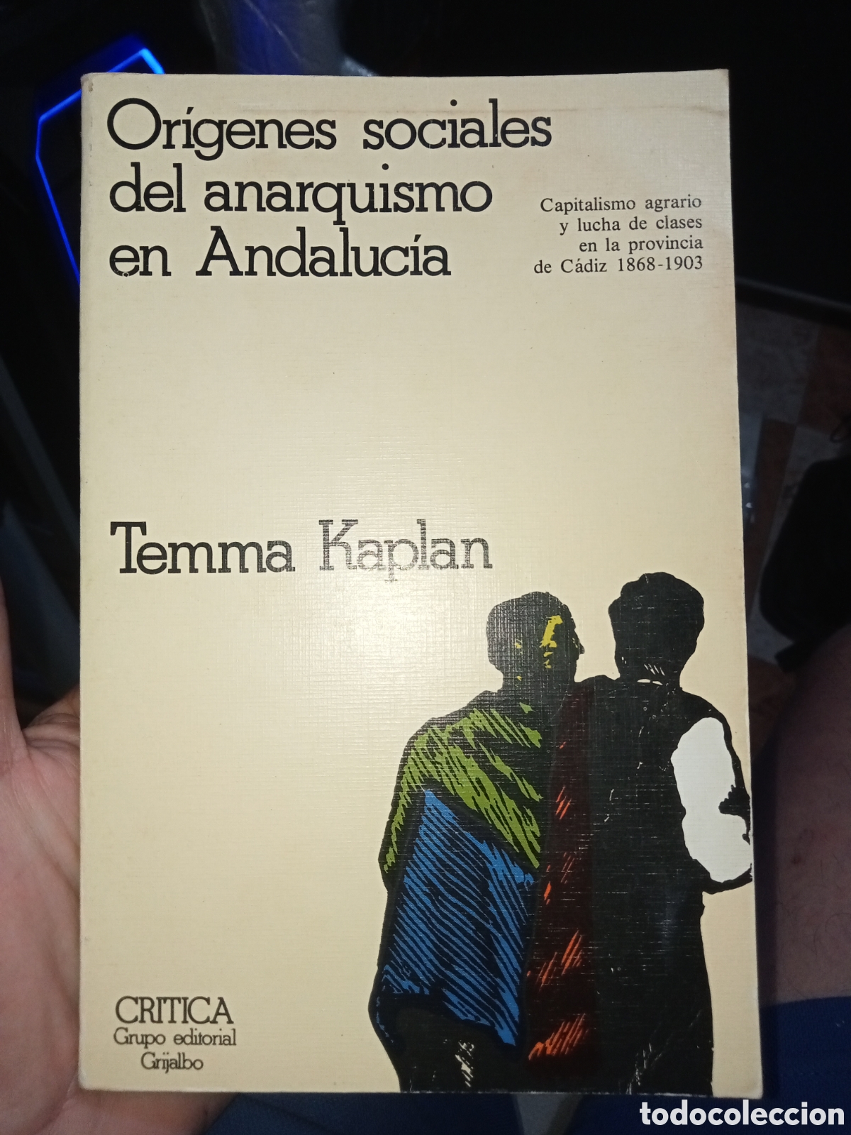 Libros de segunda mano: Or&iacute;genes sociales de la anarquismo en Andaluc&iacute;a temma kaplan C&aacute;diz