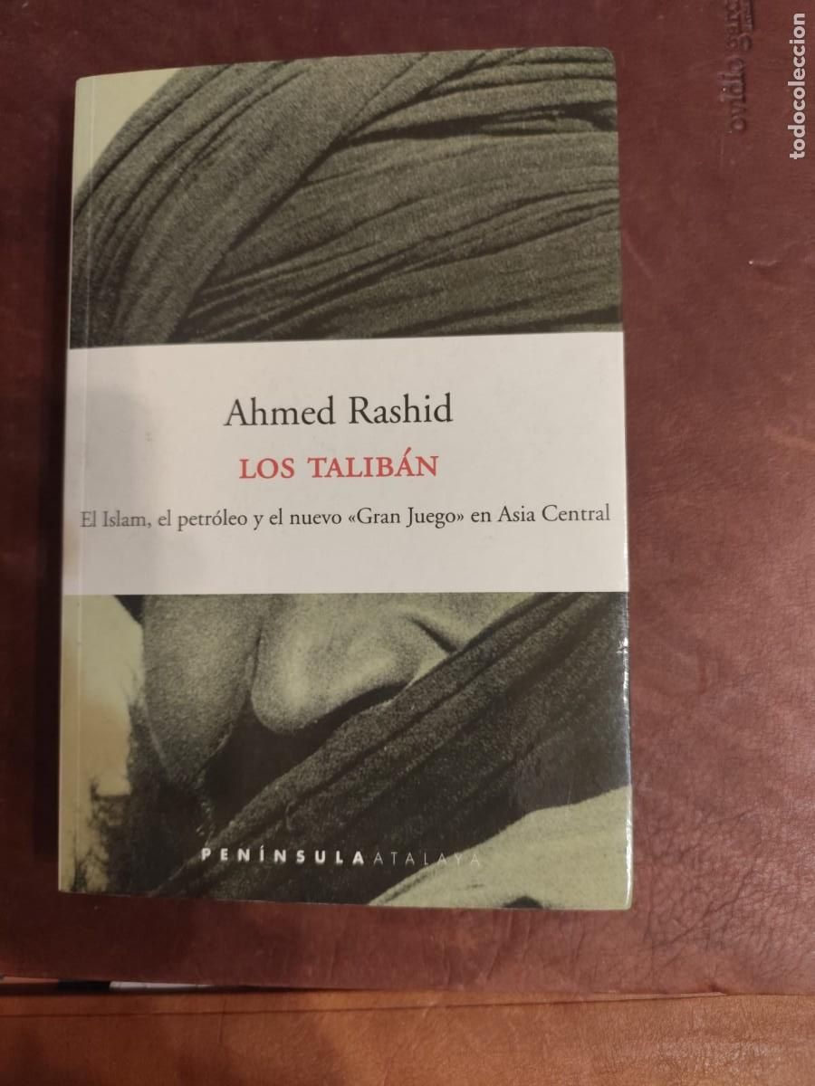Livres d'occasion: Ahmed Rashid. LOS TALIB&Aacute;N. EL ISLAM, EL PETR&Oacute;LEO Y EL NUEVO GRAN JUEGO EN ASIA CENTRAL.