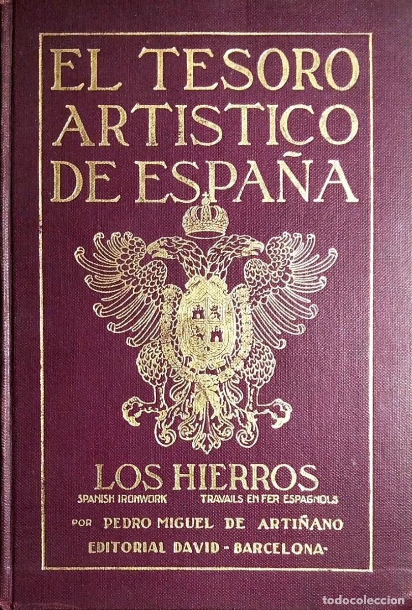 Libros de segunda mano: EL TESORO ART&Iacute;STICO DE ESPA&Ntilde;A. LOS HIERROS, POR PEDRO MIGUEL DE ARTI&Ntilde;ANO