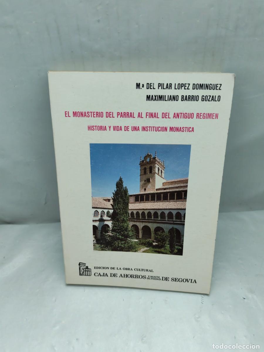 Livres d'occasion: El Monasterio del Parral al final del Antiguo R&eacute;gimen: Historia y vida de una instituci&oacute;n mon&aacute;stica