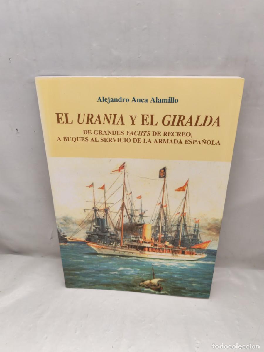Second hand books: El Urania y El Giralda: De grandes yachts de recreo, a buques al servicio de la Armada Espa&ntilde;ola