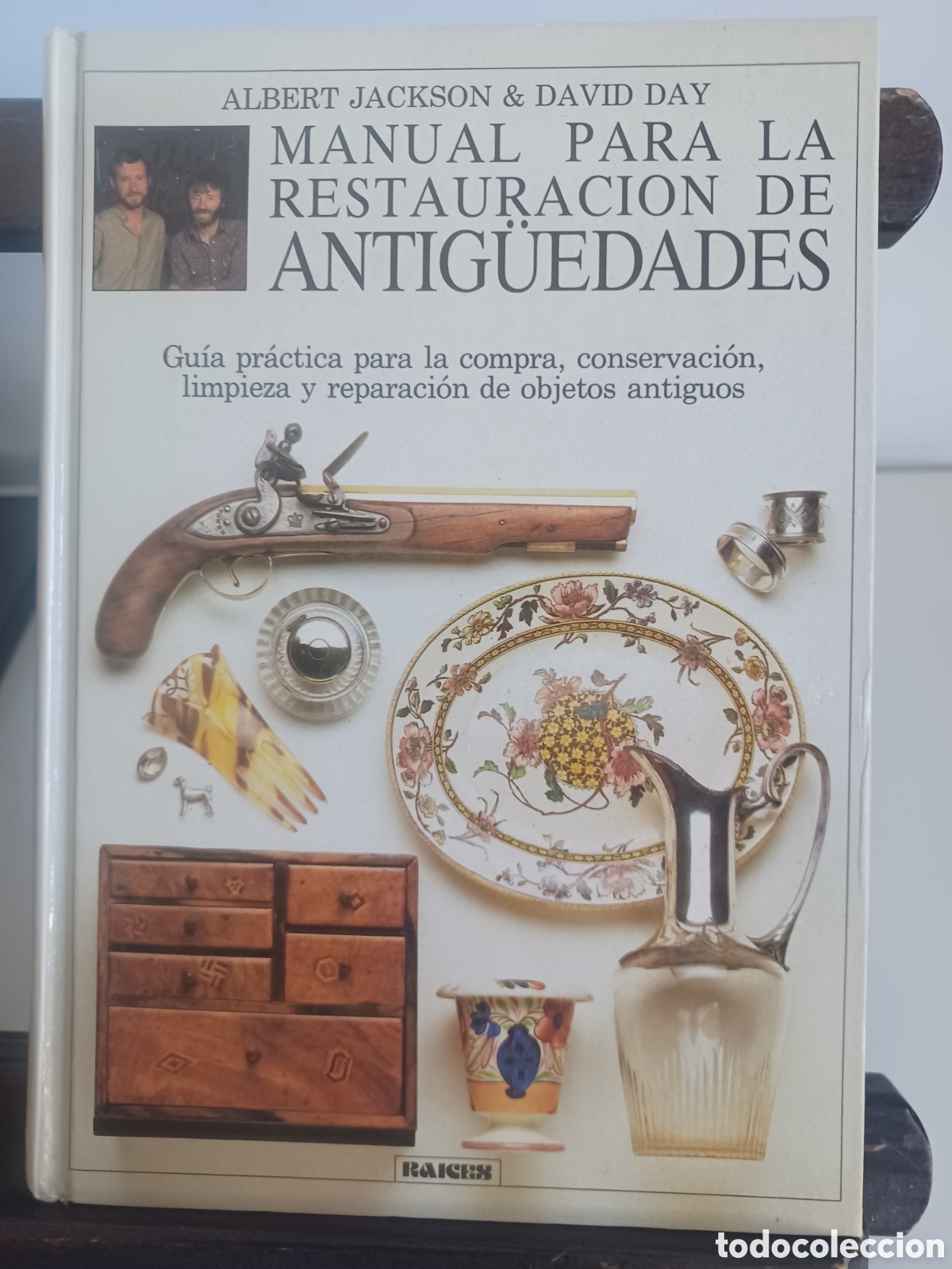 Libros de segunda mano: Manual para la restauraci&oacute;n de antig&uuml;edad/ Jackson & Day/ Ra&iacute;ces, 1986