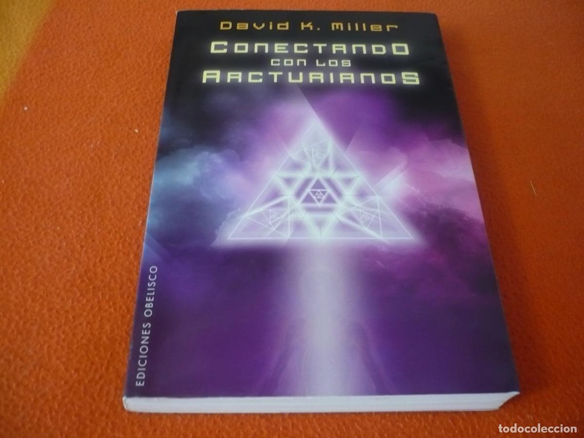 Libros de segunda mano: CONECTANDO CON LOS ARCTURIANOS ( DAVID K. MILLER ) CULTURA PLANETARIA ASCENCION SER SUPREMO
