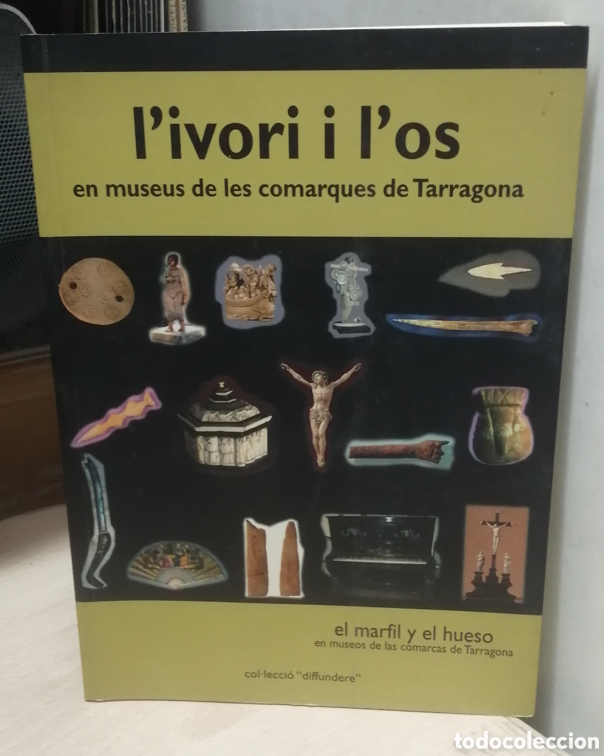 Libros de segunda mano: L'ivori i l'os en museus de les comarques de Tarragona / El marfil y el hueso en museos Biling&uuml;e