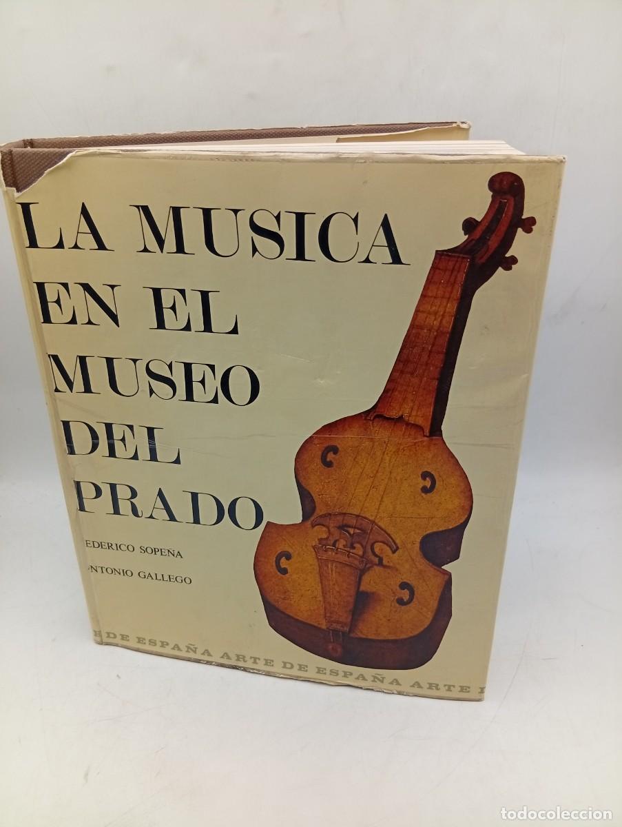 Libros de segunda mano: LA MUSICA EN EL MUSEO DEL PRADO. FEDERICO SOPE&Ntilde;A/ANTONIO GALLEGO. 1972. PAGS : 308.