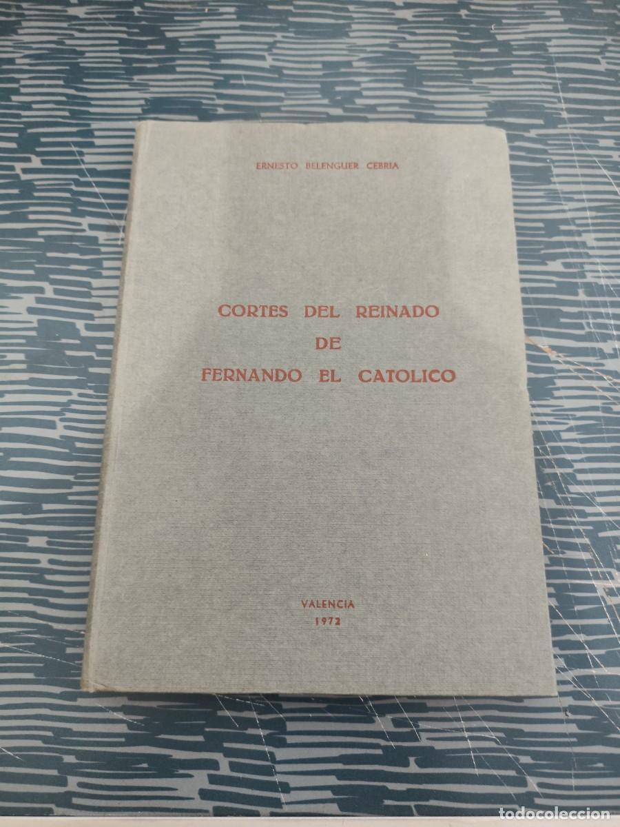 Libros de segunda mano: CORTES DEL REINADO DE FERNANDO EL CATOLICO, ERNESTO BELENGER CEBRIA, VALENCIA 1972,180 P&Aacute;GINAS.