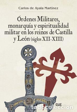 Libros de segunda mano: &Oacute;rdenes Militares, monarqu&iacute;a y espiritualidad militar en los reinos de Castilla y Le&oacute;n (siglos XII-