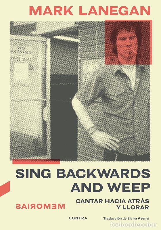 Libros de segunda mano: Sing Backwards and Weep. - Lanegan, Mark.
