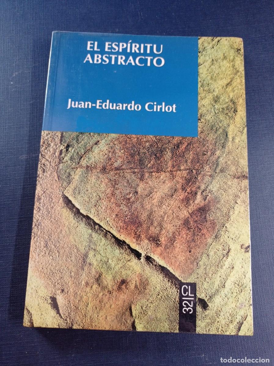 Libros de segunda mano: EL ESP&Iacute;RITU ABSTRACTO. JUAN-EDUARDO CIRLOT. EDITORIAL LABOR, 1993. VER +++