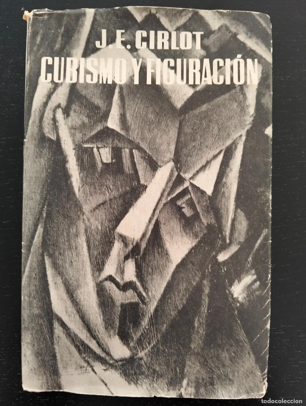 Libros de segunda mano: Ensayo. Arte. Cubismo y Figuraci&oacute;n, J.E. Cirlot, Seix Barral, Barcelona, 1957. Visita catalogo L55