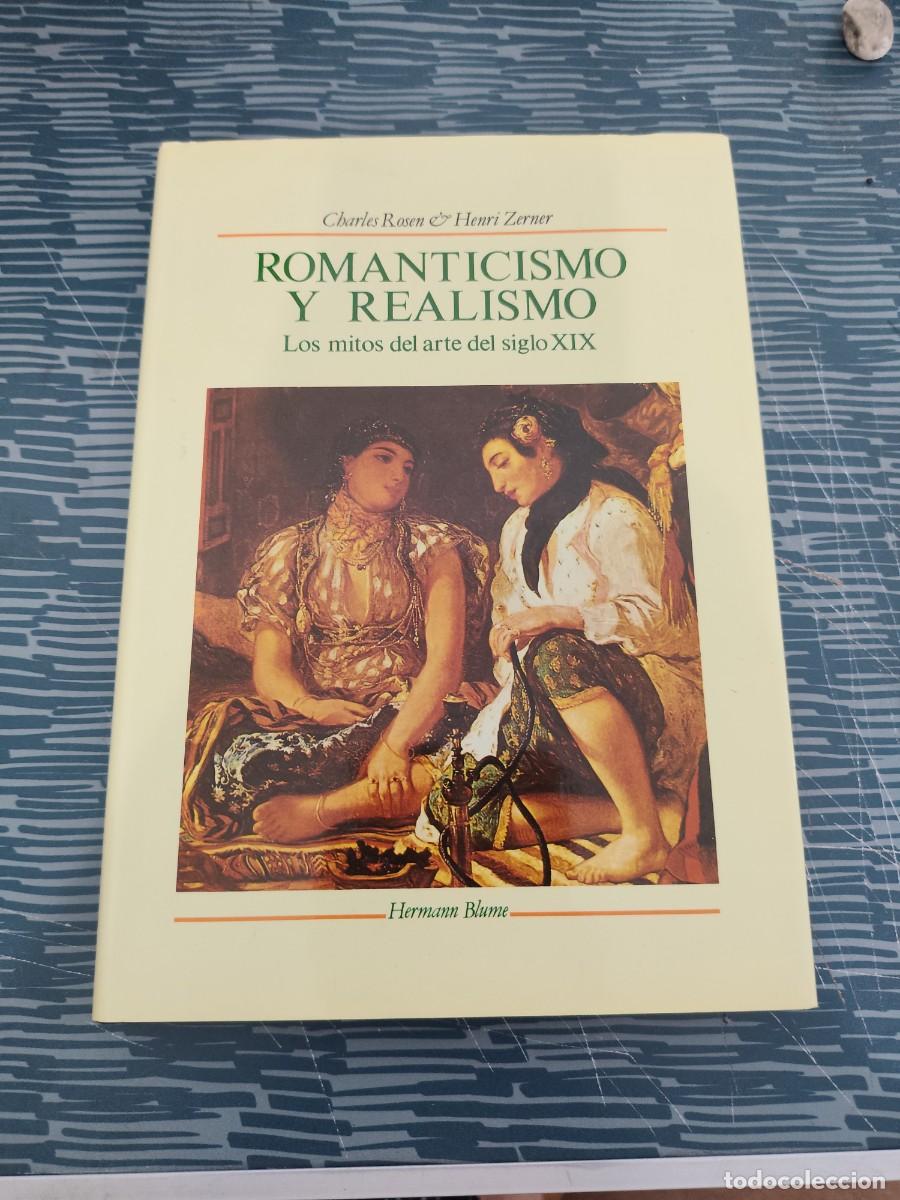 Libros de segunda mano: ROMANTICISMO Y REALISMO,CHARLES ROSEN,HENRI ZERNER,HERMANN BLUME EDITORIAL,1988,223 P&Aacute;GINAS.