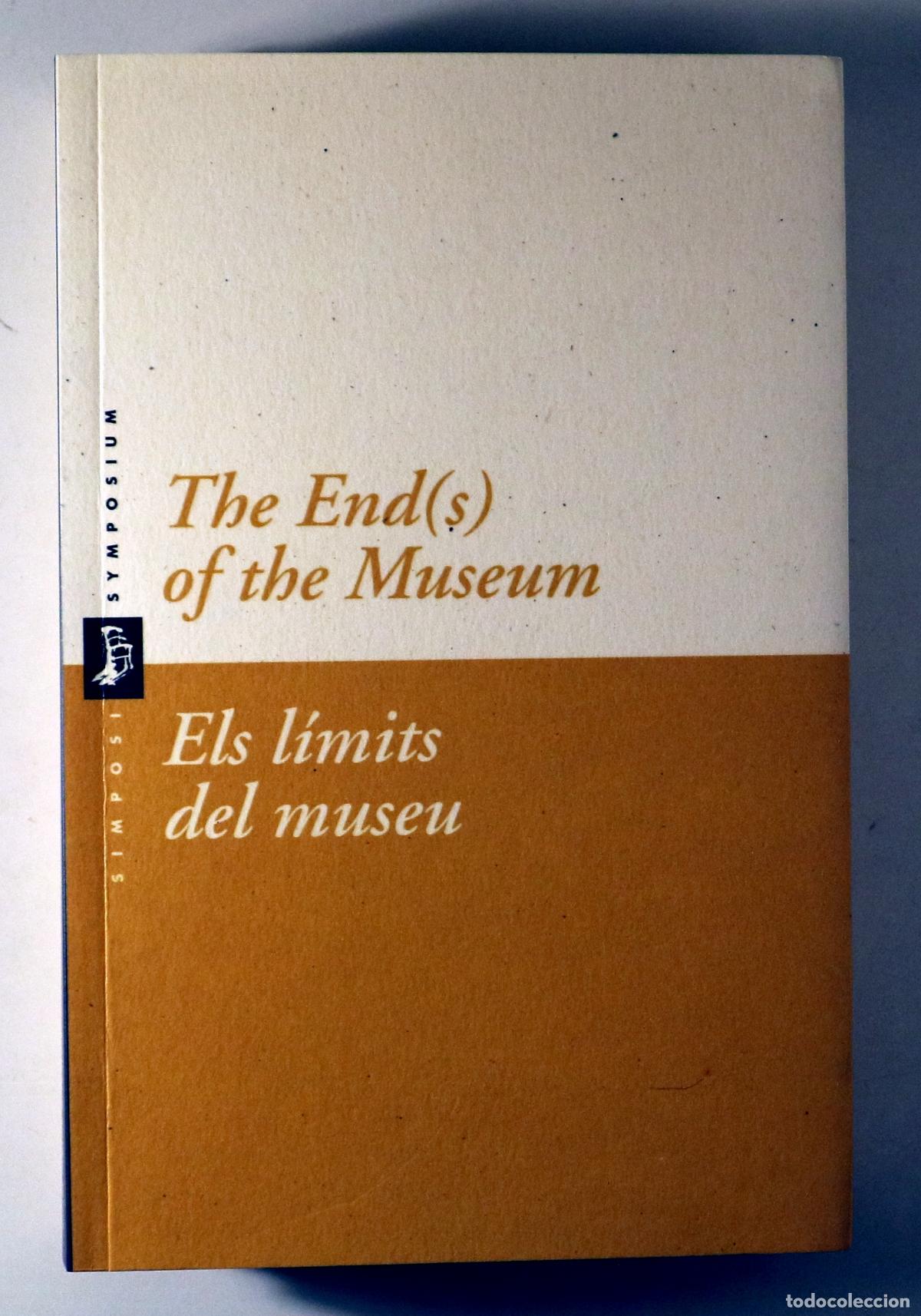 Gebrauchte B&uuml;cher: THE END(S) OF THE MUSEUM / ELS L&Iacute;MITS DEL MUSEU - Barcelona 1996 - Edici&oacute; biling&uuml;e