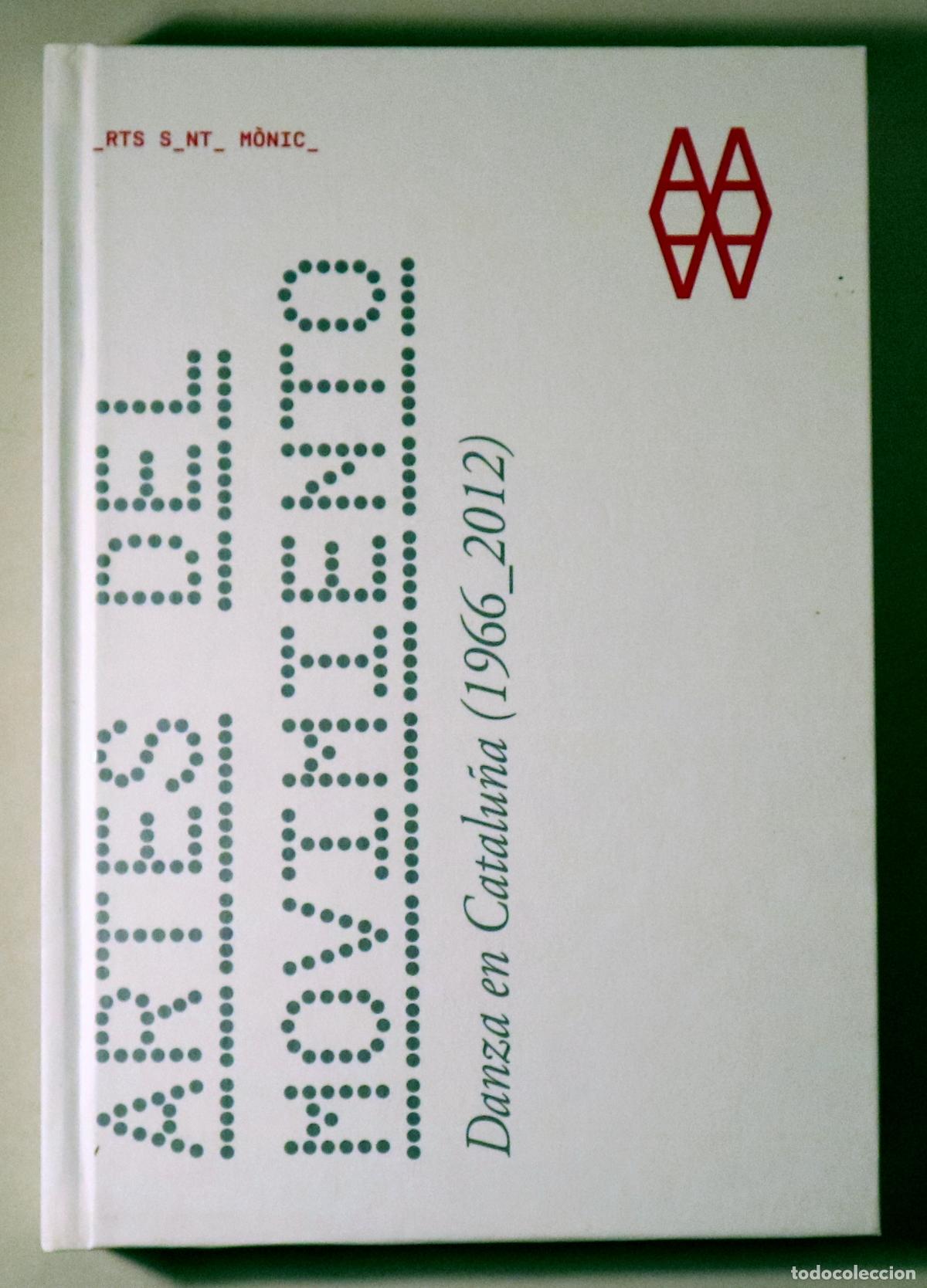 Gebrauchte B&uuml;cher: ARTES DEL MOVIMIENTO. DANZA EN CATALU&Ntilde;A (1966-2012) - Barcelona 2013 - Ilustrado
