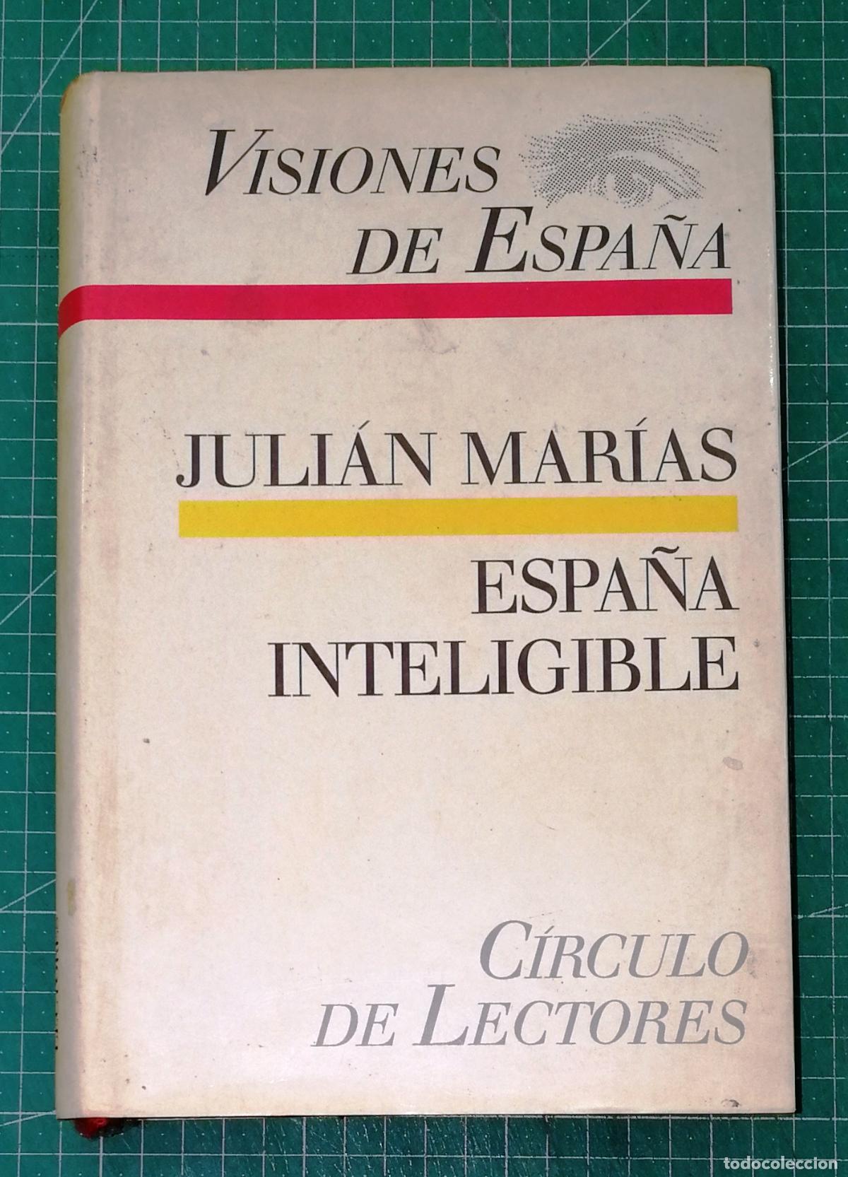 Libros de segunda mano: ESPA&Ntilde;A INTELIGIBLE : Raz&oacute;n hist&oacute;rica de las Espa&ntilde;as (Visiones de Espa&ntilde;a ; 1) / Juli&aacute;n Mar&iacute;as