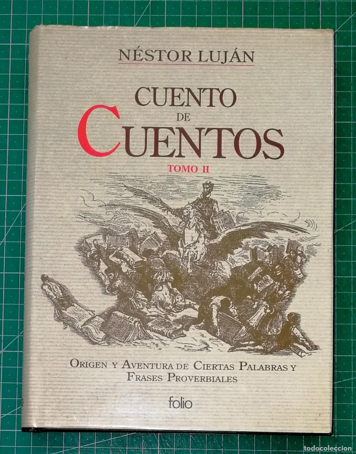 Libros de segunda mano: CUENTO DE CUENTOS TOMO II: Origen y aventura ciertas palabras y frases proverbiales / N&eacute;stor Luj&aacute;n