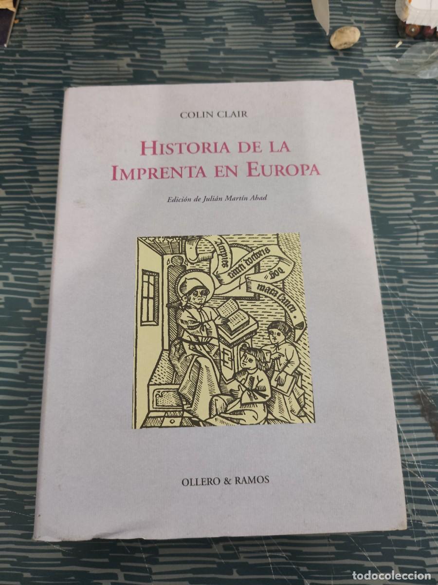 Libros de segunda mano: HISTORIA DE LA IMPRENTA EN EUROPA,COLIN CLAIR,OLLERO & RAMOS,1998,678 P&Aacute;GINAS.