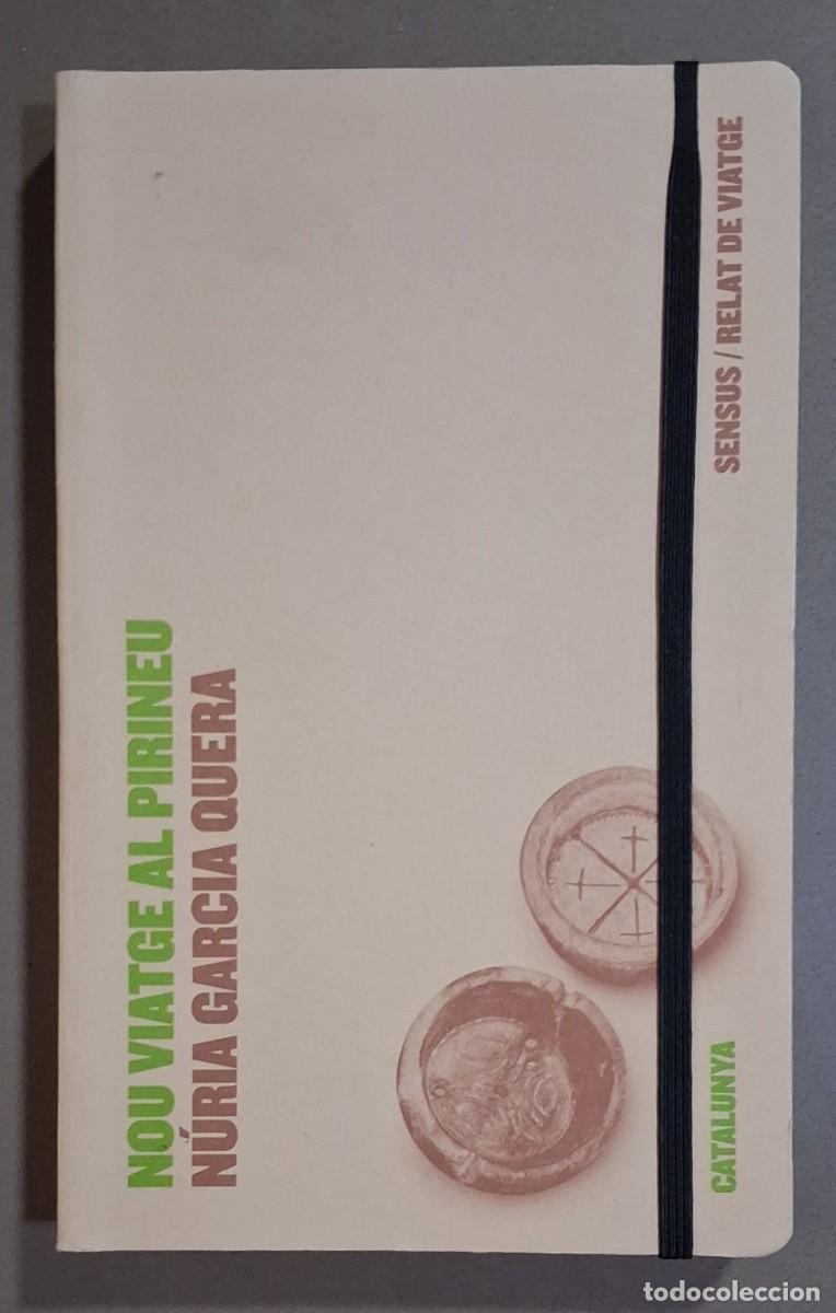 Libros de segunda mano: Nou viatge al Pirineu. N&uacute;ria Garcia Quera. Sensus 2012. Il&middot;lustrat. Una joia... Com nou!