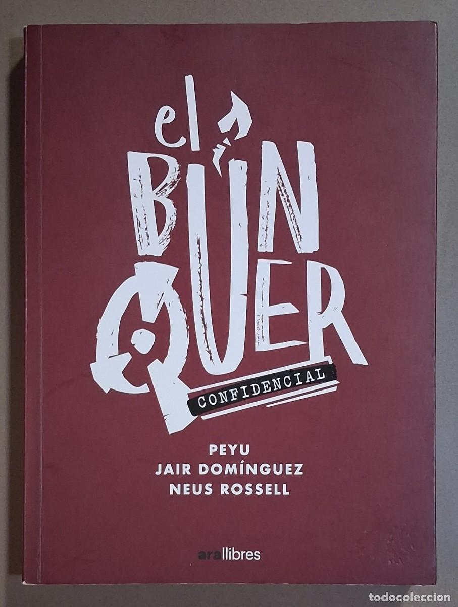 Libros de segunda mano: El b&uacute;nquer. Confidencial. Peyu. Jair Dom&iacute;nguez. Neus Rossell. Ara Llibres. Excelente estado!