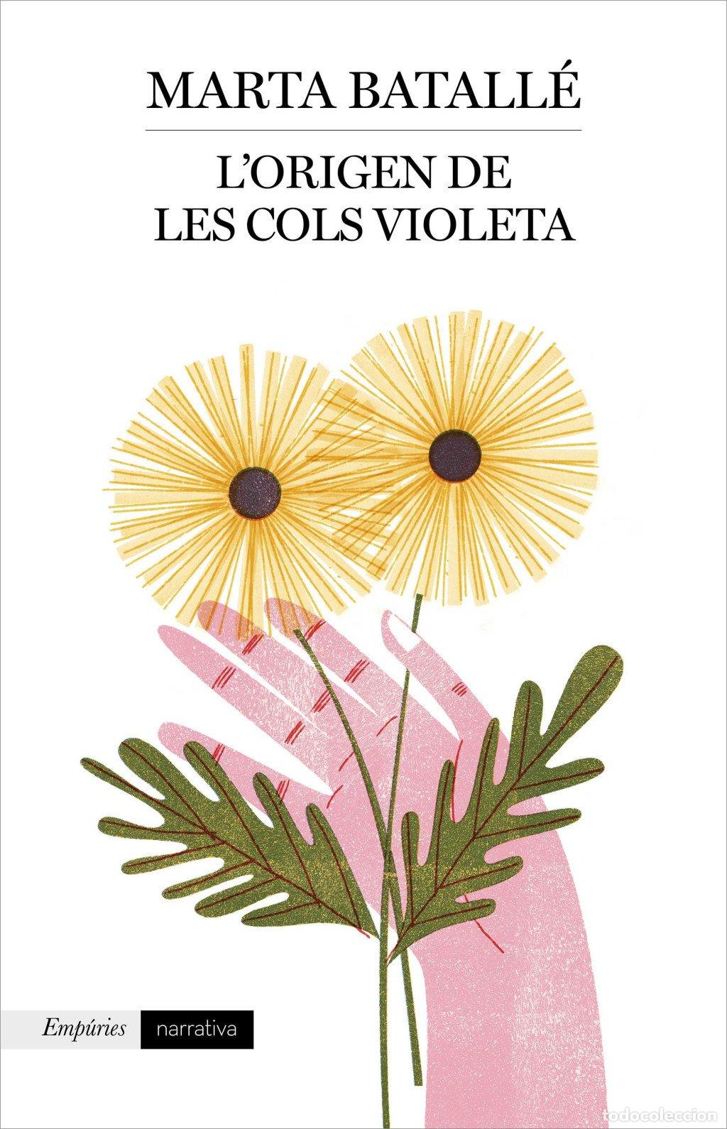 Libros de segunda mano: L'Origen de les Cols Violeta - Batall&eacute;, Marta - Editorial Emp&uacute;ries - Narrativa