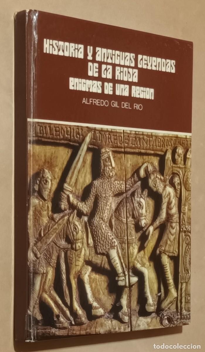 Libros de segunda mano: HISTORIA Y ANTIGUAS LEYENDAS DE LA RIOJA, ENIGMAS DE UNA REGI&Oacute;N - ALFREDO GIL DEL R&Iacute;O