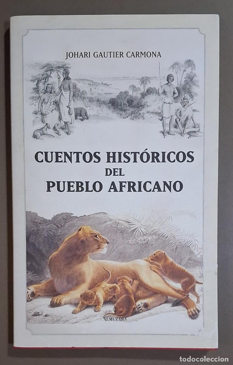Libros de segunda mano: Cuentos hist&oacute;ricos del pueblo africano. Johari Gautier Carmona. Firmado y dedicado! Excelente estado