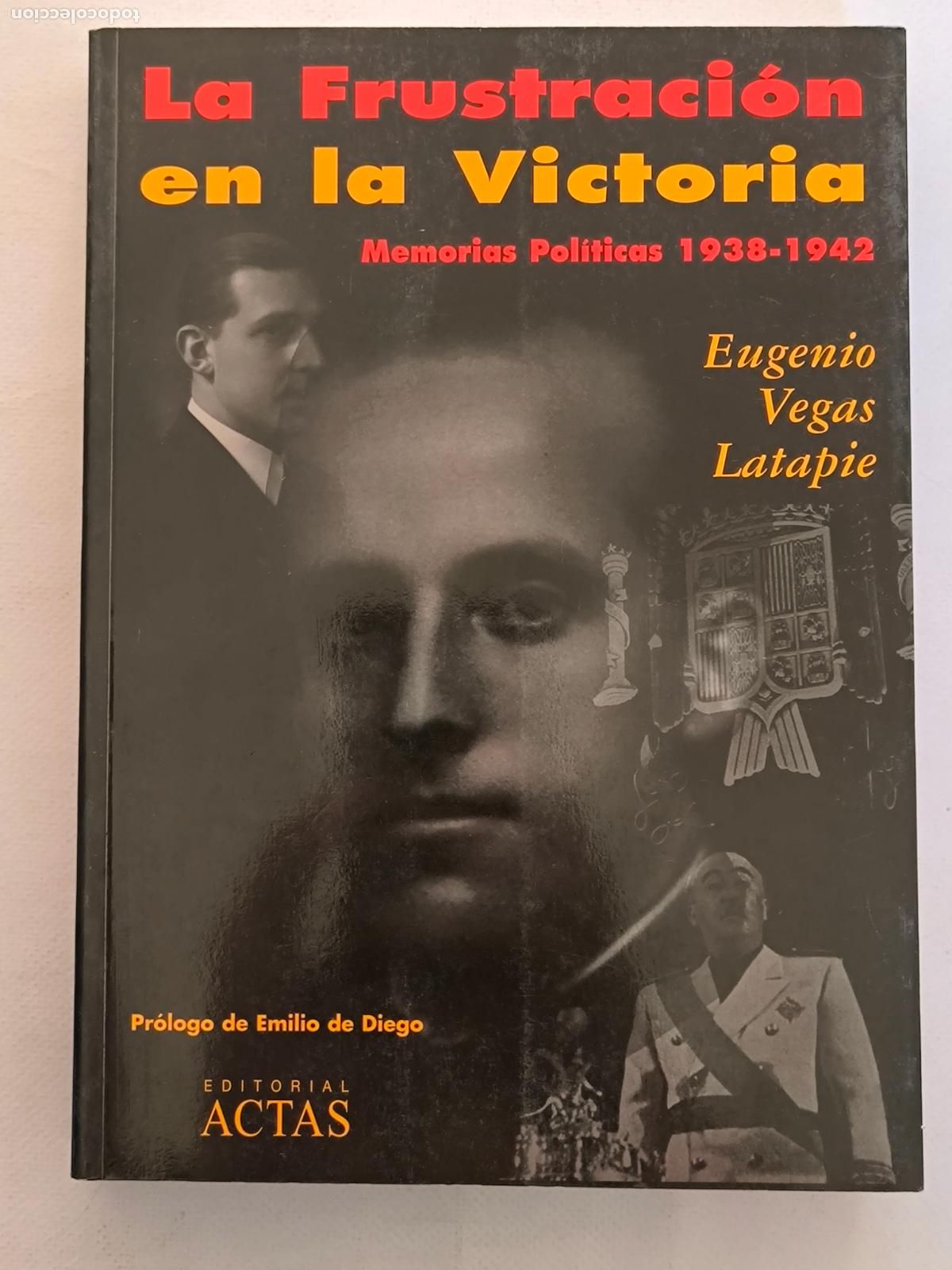 Libros de segunda mano: LA FRUSTRACION EN LA VICTORIA - EUGENIO VEGAS LATAPIE - ACTAS (363A*w)