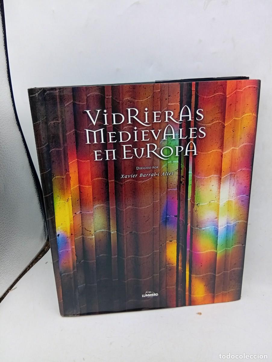 Libros de segunda mano: VIDRIERAS MEDIEVALES EN EUROPA. XAVIER BARRAL I ALTET. 2003. PAGS : 285.