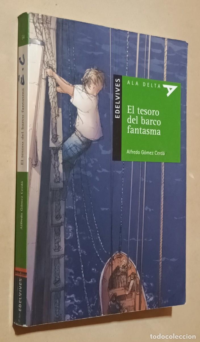 Libros de segunda mano: EL TESORO DEL BARCO FANTASMA - ALFREDO G&Oacute;MEZ CERD&Aacute; - EDELVIVES - 2017