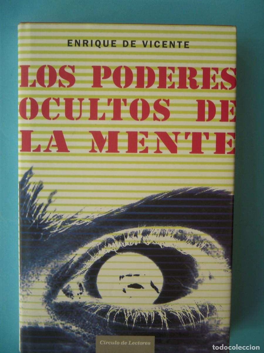 Libros de segunda mano: LOS PODERES OCULTOS DE LA MENTE - ENRIQUE DE VICENTE - PROLOGO IKER JIMENEZ - CIRCULO 2006